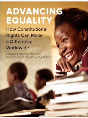 cover image of Advancing Equality: How Constitutional Rights Can Make a Difference Worldwide